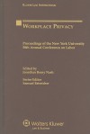 Workplace Privacy: Proceedings of the New York University 58th Annual Conference on Labor - Jonathan Remy Nash