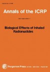 Biological Effects of Inhaled Radionuclides: A Report of a Task Group of Committee 1 of the International Commission on Radiological Protection - ICRP Publishing, Icrp