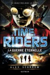 La guerre éternelle - Alex Scarrow