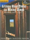 Arizona Ghost Towns and Mining Camps/a Travel Guide to History - Philip Varney