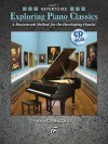 Exploring Piano Classics Repertoire, Level 1: A Masterwork Method for the Developing Pianist [With CD (Audio)] - Nancy Bachus