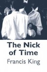 The Nick of Time - Francis King