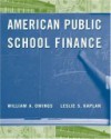 American Public School Finance - William Owings, Leslie Kaplan