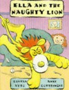 Ella And The Naughty Lion - Anne Cottringer