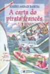 A carta do pirata frances - Rogério Andrade Barbosa, Gerson Conforti