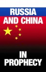 Russia and China in Prophecy - Stephen Flurry, Ron Fraser, Andrew Locher, Church of God, Philadelphia