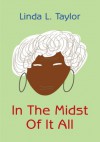 In The Midst Of It All - Linda Taylor