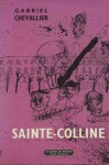 Sainte Colline. - Gabriel Chevallier