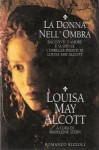 La donna nell'ombra - Louisa May Alcott, Madeleine Stern, Simonetta Mustari