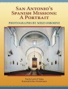 San Antonio's Spanish Missions: A Portrait - Mike Osborne, David Garcia, Lewis Fisher