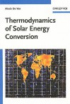 Thermodynamics Of Solar Energy Conversion - Alexis de Vos