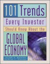 101 Trends Every Investor Should Know about the Global Economy - Joseph P. Quinlan, Kathleen Stevens