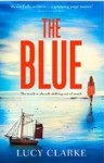 The Blue: A Novel - Lucy Clarke