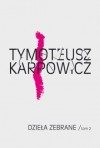 Dzieła zebrane. Tom II - Tymoteusz Karpowicz