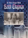 At the Organ with Keith Chapman - Keith Chapman, Alfred A. Knopf Publishing Company