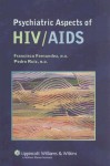 Psychiatric Aspects of HIV/AIDS - Francisco Fernandez, Francisco Fernandez