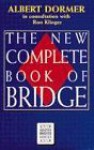 The New Complete Book of Bridg - Albert Dormer