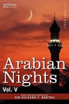 Arabian Nights, in 16 Volumes: Vol. V - Anonymous, Richard Francis Burton