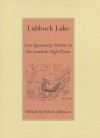 Lubbock Lake: Late Quaternary Studies on the Southern High Plains - Eileen Johnson