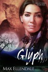 Glyph: Legacy Series Book 1 - Max Ellendale