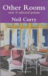 Other Rooms: New and Selected Poems - Neil Curry