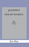 Goodbye Sarah Harris - Don Rice