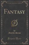 Fantasy (Classic Reprint) - Matilde Serao