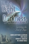 Light Out of Darkness: Surviving the 'End of Days' - Matityahu Glazerson, Rabbi Matityahu Glazerson, Robert M. Haralick, Joel Gallis