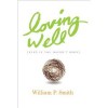 Loving Well (Even If You Haven't Been) - William P. Smith