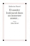 Et monter lentement dans un immense amour... (Littérature française) (French Edition) - Katherine Pancol