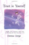 Trust in Yourself: Thoughts about Listening to Your Heart and Becoming the Person You Want to Be - Donna Fargo