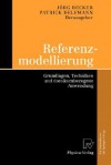 Referenzmodellierung: Grundlagen, Techniken Und Domanenbezogene Anwendung - Jörg Becker, Patrick Delfmann