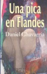 Una pica en Flandes - Daniel Chavarría