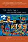 Life in the Spirit: Spiritual Formation in Theological Perspective - Jeffrey P. Greenman, George Kalantzis