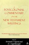 A Postcolonial Commentary on the New Testament Writings - R. S. Sugirtharajah