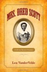 Mrs. Dred Scott: A Life on Slavery's Frontier - Lea Vandervelde