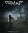 Carmilla's Lament A Vampire Tale - Catherine Rose