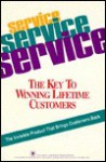 Service, Service, Service/the Key to Winning Lifetime Customers - Marian Thomas