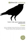 Crow - Agnes F. Vandome, John McBrewster, Sam B Miller II
