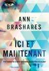 Ici et maintenant - Ann Brashares