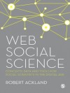 Web Social Science: Concepts, Data and Tools for Social Scientists in the Digital Age - Robert Ackland