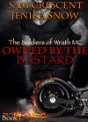 Owned by the Bastard (The Soldiers of Wrath MC, 1) - Jenika Snow, Sam Crescent