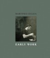 Martinez Celaya: Early Work - Daniel A. Siedell, Daniel A. Siedell