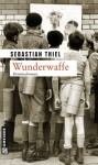 Wunderwaffe - Sebastian Thiel