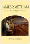 James Smetham: Artist, Author, Pre-Raphaelite Associate - Susan P. Casteras