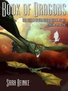 Book of Dragons: Volume One of Five - Sara Reinke