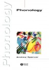 Phonology: Theory and Description - Andrew Spencer