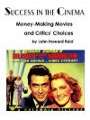 Success in the Cinema: Money-Making Movies and Critics' Choices - John Howard Reid