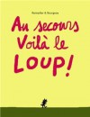 Au secours voilà le loup ! - Vincent Bourgeau, Cédric Ramadier