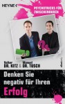 Denken Sie negativ für Ihren Erfolg (German Edition) - Volker Kitz, Manuel Tusch